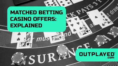 Matched Betting Casino Offers Explained in a Nutshell.